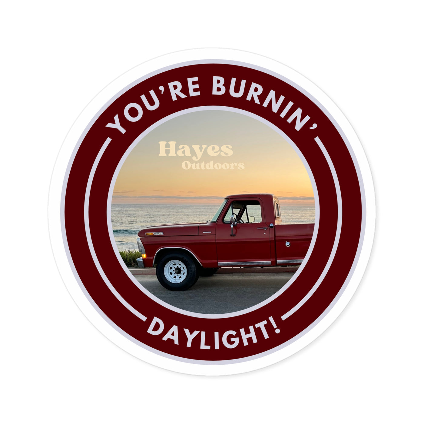 You're Burnin' Daylight Round Stickers - Outdoor Adventure Decor