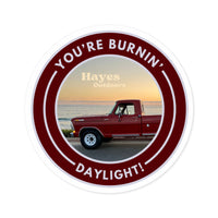 You're Burnin' Daylight Round Stickers - Outdoor Adventure Decor