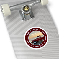 You're Burnin' Daylight Round Stickers - Outdoor Adventure Decor